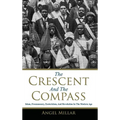 The Crescent and the Compass: Islam, Freemasonry, Esotericism and Revolution in the Modern Age