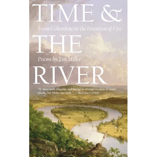 Time and the River: From Columbine to the Invention of Fire