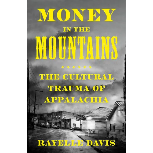Money in the Mountains: The Cultural Trauma of Appalachia