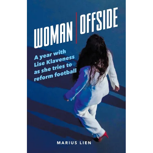 Woman Offside: A year with Lise Klaveness as she tries to reform football