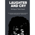LAUGHTER AND CRY Writings of Tearz Ayuen