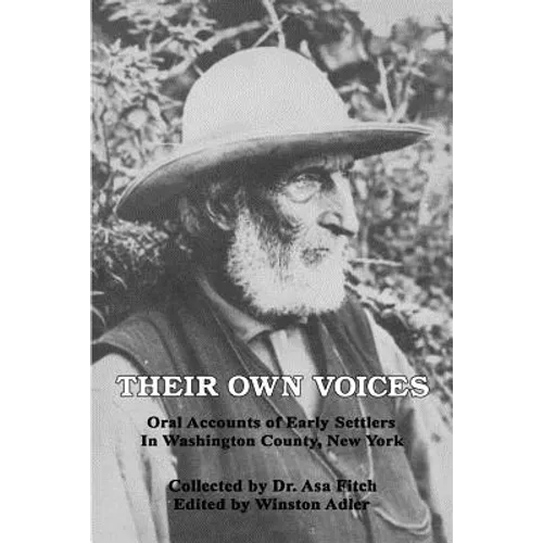 Their Own Voices: Oral Accounts of Early Settlers in Washington County, New York