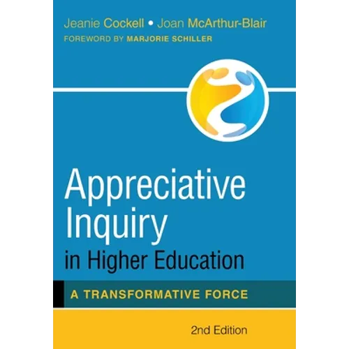 Appreciative Inquiry in Higher Education: A Transformative Force