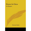 Homer In Chios: An Epopee
