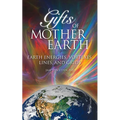 Gifts of Mother Earth: Earth Energies, Vortexes, Lines, and Grids
