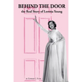 Behind the Door: the Real Story of Loretta Young