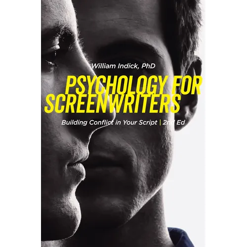 Psychology for Screenwriters: Building Conflict in Your Script