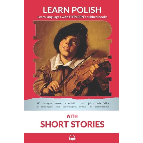 Learn Polish with Short Stories: Interlinear Polish to English