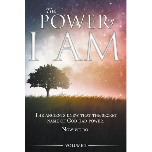 The Power of I AM - Volume 2