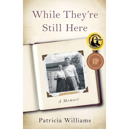While They're Still Here: A Memoir