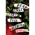 Dead Girls Can't Tell Secrets