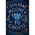 Tuesday Mooney Talks to Ghosts