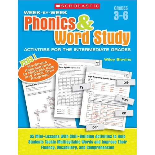 Week-By-Week Phonics & Word Study Activities for the Intermediate Grades: 35 Mini-Lessons with Skill-Building Activities to Help Students Tackle Multi