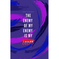 The Enemy of my Enemy is my Enemy