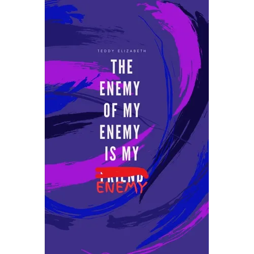 The Enemy of my Enemy is my Enemy