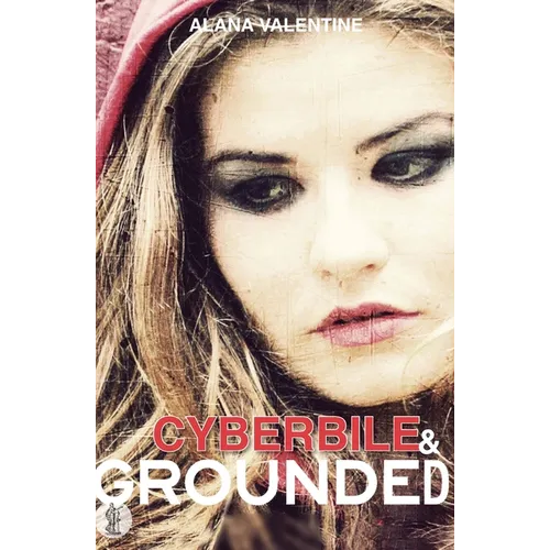 Cyberbile and Grounded
