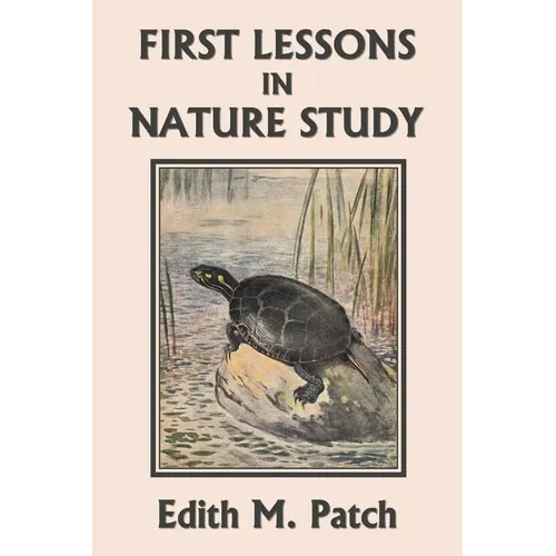 First Lessons in Nature Study (Yesterday's Classics)