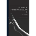 Alnwick, Northumberland: a Study in Town-plan Analysis