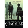 Making of a Quagmire: America and Vietnam During the Kennedy Era