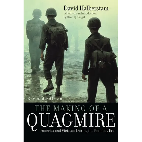 Making of a Quagmire: America and Vietnam During the Kennedy Era