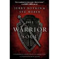 The Warrior Soul: Five Powerful Principles to Make You a Stronger Man of God
