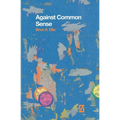 Against Common Sense