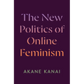 The New Politics of Online Feminism