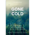 Gone Cold: Death and Disappearances in the Northwoods