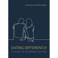 Dating Differently: A Guide to Reformed Dating