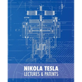 Nikola Tesla: Lectures and Patents