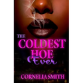 The Coldest Hoe Ever