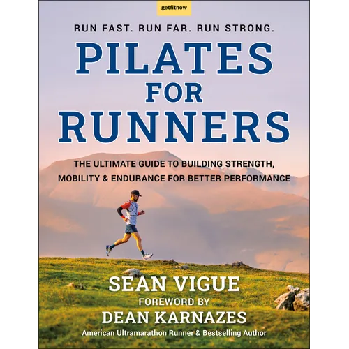 Pilates for Runners: The Ultimate Guide to Building Strength, Mobility & Endurance for Better Performance