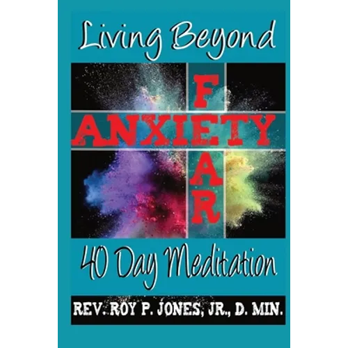 Living Beyond Fear and Anxiety