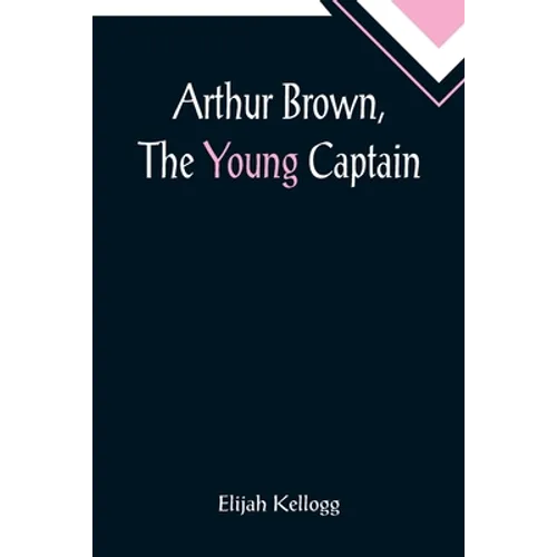 Arthur Brown, The Young Captain
