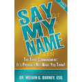 Say My Name: The Third Commandment: It's Probably Not What You Think!
