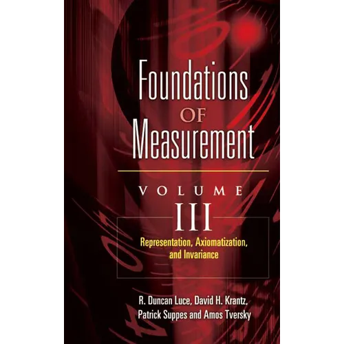 Foundations of Measurement Volume III: Representation, Axiomatization, and Invariance Volume 3