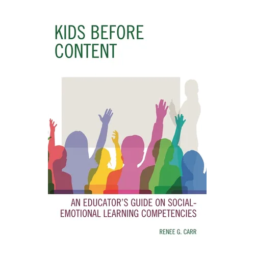 Kids Before Content: An Educator's Guide on Social-Emotional Learning Competencies