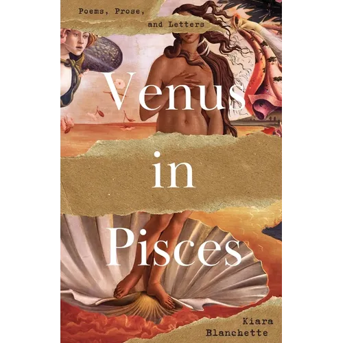 Venus in Pisces: Poems and Letters