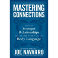 Mastering Connections: Build Stronger Relationships with the Science of Body Language