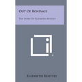 Out of Bondage: The Story of Elizabeth Bentley