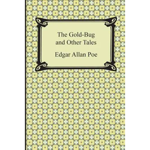 The Gold-Bug and Other Tales