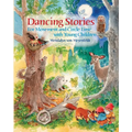 Dancing Stories: For Movement and Circle Time with Young Children