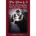 The Diva & I: My Life with Metropolitan Opera Star Patrice Munsel