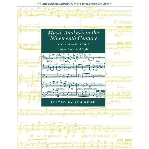 Music Analysis in the Nineteenth Century: Volume 1, Fugue, Form and Style