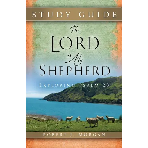The Lord Is My Shepherd Study Guide