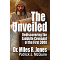 The Unveiled: Rediscovering The Zadokite Covenant of the First 3000