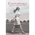 Unstoppable: The Nine Lives of Roxanne Barton Conlin