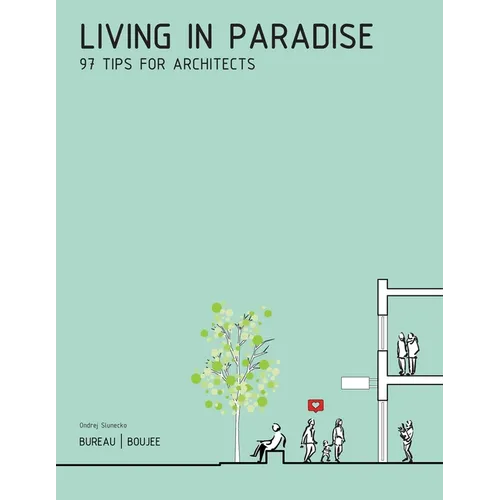 Living in Paradise: 97 Tips for Architects