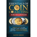 Essentials of Coin Collecting for Beginners