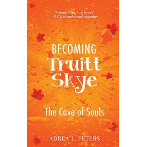 Becoming Truitt Skye: Cave of Souls